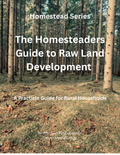 Cover of The Homesteader’s Guide to Raw Land Development digital eBook